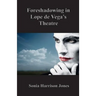 Foreshadowing in Lope de Vega's Theatre