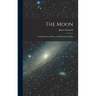 The Moon: Considered As a Planet, a World, and a Satellite