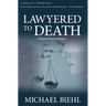 Lawyered to Death