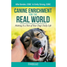 Canine Enrichment for the Real World
