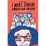 I Was Their American Dream: A Graphic Memoir