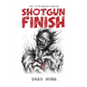 Shotgun Finish