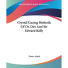 Crystal Gazing Methods Of Dr. Dee And Sir Edward Kelly