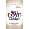 But I Love Chicken