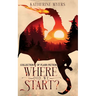 Where Did We Start?: Collection of Flash-Fiction