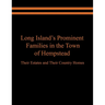 Long Island's Prominent Families in the Town of Hempstead: Their Estates and Their Country Homes