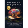 The Book of Frequency - Love & Gratitude