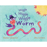 Wiggle Wiggle Wiggle Worm