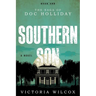 Southern Son: The Saga of Doc Holliday