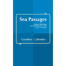 Sea Passages: A Naval Anthology and Introduction to the Study of English. Edited by Geoffrey Callender