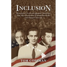 Inclusion: How Hawai'i Protected Japanese Americans from Mass Internment, Transformed Itself, and Changed America