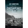 Icy Winters on the Chesapeake Bay: A History
