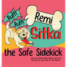 Ruff Ruff Remi: Sitka the Safe Sidekick