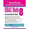 Sbac Math Exercise Book for Grade 8: Student Workbook and Two Realistic Sbac Math Tests