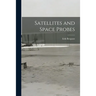 Satellites and Space Probes
