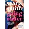 Going Under, a memoir of family secrets, addiction and escape