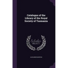 Catalogue of the Library of the Royal Society of Tasmania
