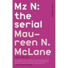 Mz N: The Serial: A Poem-In-Episodes