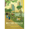 Western Privilege: Work, Intimacy, and Postcolonial Hierarchies in Dubai