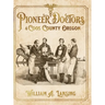 Pioneer Doctors of Coos County Oregon