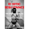 Erotic Resistance: The Struggle for the Soul of San Francisco