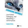 Learning Animals: Curriculum, Pedagogy and Becoming a Veterinarian