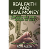 Real Faith and Real Money: Finding the True Riches of Life