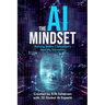 The AI Mindset: Thriving Within Civilization's Next Big Disruption