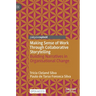 Making Sense of Work Through Collaborative Storytelling: Building Narratives in Organisational Change