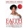 Faith In Motion: 13-Step Survivor's Guide to Thriving in Your Life