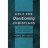 Help for Questioning Christians