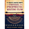 50 Prophetic Writing Prompts to Jumpstart Your Prophetic Writing Flow