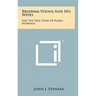 Brigham Young And His Wives: And The True Story Of Plural Marriage