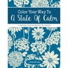 Color Your Way To A State Of Calm: Calming Coloring Books For Adults