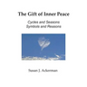 The Gift of Inner Peace: Cycles and Seasons, Symbols and Reasons