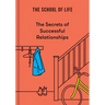 The Secrets of Successful Relationships