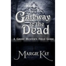 Gateway to the Dead: A Ghost Hunter's Field Guide