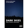 Dark Skies: Places, Practices, Communities