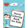 Nurse Coloring Book For Kids: medicine colouring workbook student hospital