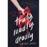 Truly, Madly, Deadly