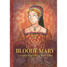 Bloody Mary: A Graphic Biography of Mary Tudor