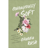Courageously Soft