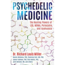 Psychedelic Medicine: The Healing Powers of Lsd, Mdma, Psilocybin, and Ayahuasca
