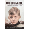 Unforgivable: Through a Child's Eyes