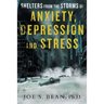 Shelters from the Storms of Anxiety, Depression and Stress