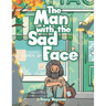 The Man with the Sad Face