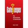 Gatekeeper: The Tactical Guide to Commitment
