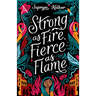 Strong as Fire, Fierce as Flame