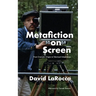 Metafiction on Screen
