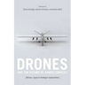 Drones and the Future of Armed Conflict: Ethical, Legal, and Strategic Implications